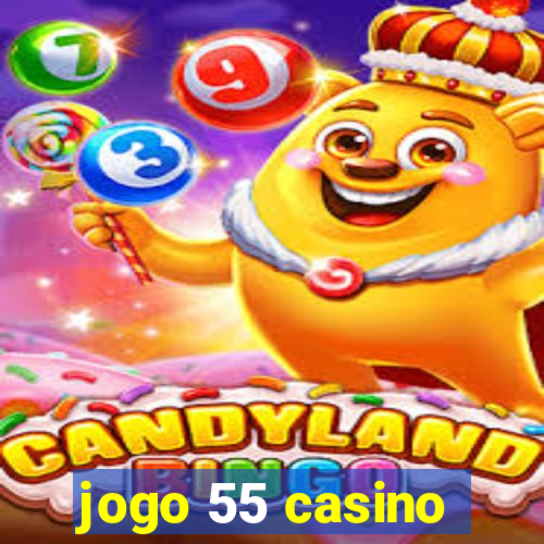 jogo 55 casino